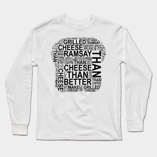 "I can make better grilled cheese than Gordon Ramsay" toast typography doodle - Following the tragedy disaster of "Gordon Ramsay's Ultimate Grilled Cheese Sandwich | Ramsay Around the World" video on youtube. - black Long Sleeve T-Shirt